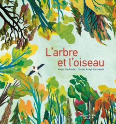 L'arbre et l'oiseau - Daufresne Maylis ; Arroyo Corcobado Teresa