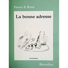 LA BONNE ADRESSE - BRUXELLES, PIERRE ET RENE - MARCOLINI, PIERRE
