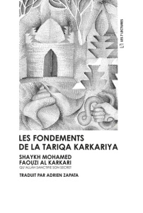Les fondements de la tariqa karkariya - Faouzi Al Karkari Mohamed ; Zapata Adrien