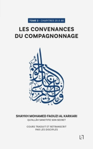 Les convenances du compagnonnage. Tome 2, Chapitres 25 à 48 - Al Karkari Mohamed Faouzi