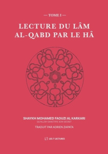 Lecture du Lâm al-Qabd par le Hâ - Al Karkari Mohamed Faouzi ; Zapata Adrien