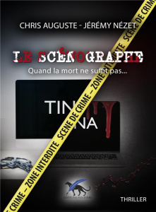Le scenographe : quand la mort ne suffit pas. Quand la mort ne suffit pas… - Auguste Chris ; Nézet Jérémy