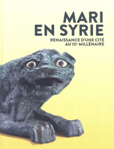 Mari en Syrie. Renaissance d'une cité au IIIe millénaire - Quertinmont Arnaud ; Marine Emmanuel ; Colas Alain