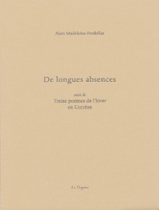 De longues absences suivi de Treize poèmes d'hiver en Corrèze - Madeleine-Perdrillat Alain