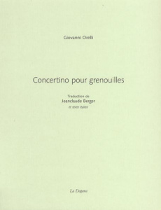 Concertino pour grenouilles - Orelli Giovanni ; Berger Jeanclaude