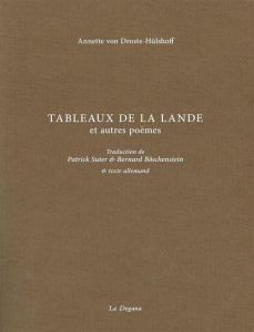 Tableaux de la lande et autres poèmes. Edition bilingue français-allemand - Droste-Hülshoff Annette von ; Suter Patrick ; Bösc