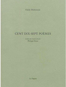Cent dix-sept poèmes - Dickinson Emily ; Denis Philippe ; Rodari Florian