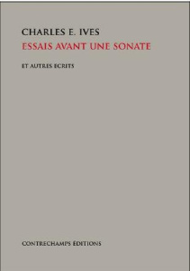 Essais avant une sonate et autres textes - Ives Charles-E ; Albèra Philippe ; Russi Carlo ; B