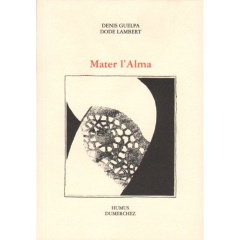 Mater l'Alma - Guelpa Denis ; Lambert Dode