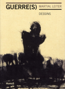 Guerre(s). Dessins - Leiter Martial ; Jaunin Françoise ; Tschopp Walter