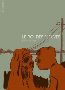 Le roi des fleuves - Neri Marino
