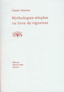 Mythologies simples ou livre de vignettes - Tabarini Claude