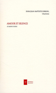 Amour et silence et autres textes - Porion Jean-Baptiste ; Nabert Nathalie
