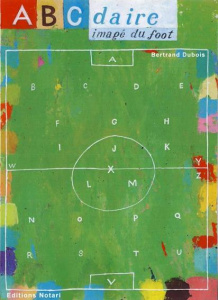 ABCdaire imagé du foot - Dubois Bertrand