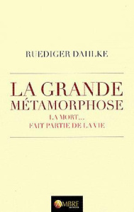 La grande métamorphose - Dahlke Ruediger, Dahlke Margit