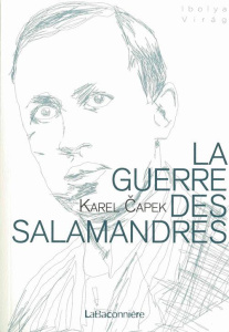 La guerre des Salamandres - Capek Karel ; Ancelot Claudia