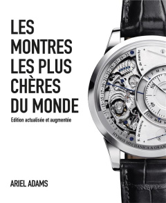 Les montres les plus cheres du monde - Adams Ariel