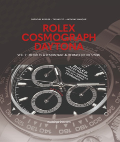 Rolex Cosmograph Daytona. Volume 2, Modèles à remontage manuel (dès 1988) - Marquié Anthony