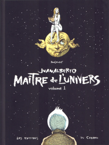 Juanalberto Maître de l'Univers Tome 1 - Roosevelt José