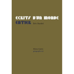 Ecrits d'un monde entier - Dardel Eric ; Chollier Alexandre ; Waddell Eric