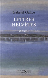 LETTRES HELVETES - GALICE GABRIEL