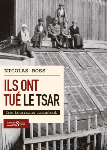 Ils ont tué le tsar - Ross Nicolas