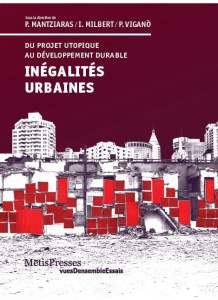 Inégalités urbaines. Du projet utopique au développement durable - Mantziaras Panos ; Milbert Isabelle ; Viganò Paola