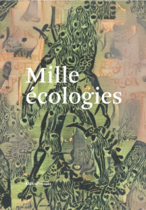 Mille écologies. Echafauder les habitats, les relations, les résistances - Barseghian Anna ; Kristensen Stefan