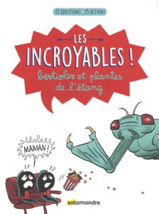 Les incroyables bestioles et plantes de l'étang - Melbeck David ; Cantou Aurélien