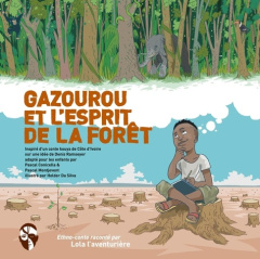 Lola l'aventurière : Gazourou et l'esprit de la forêt - Ramseyer Denis ; Conicella Pascal ; Montjovent Pas