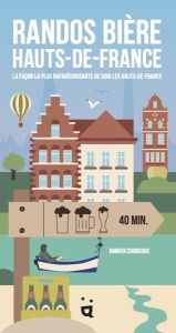 Randos bière Hauts-de-France. La façon la plus rafraîchissante de voir les Hauts-de-France - Courcoux Damien
