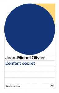L'enfant secret - Olivier Jean-Michel ; Kaempfer Jean