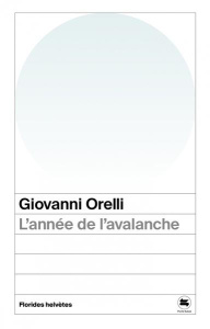 L'année de l'avalanche - Orelli Giovanni ; Viredaz Christian ; Giottonini M