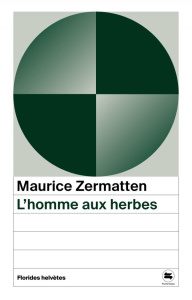 L'homme aux herbes - Zermatten Maurice ; Berchtold Jacques