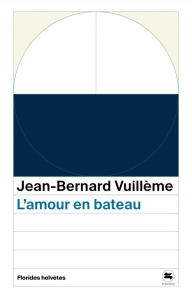 L'amour en bateau - Vuillème Jean-Bernard ; Tschopp Walter