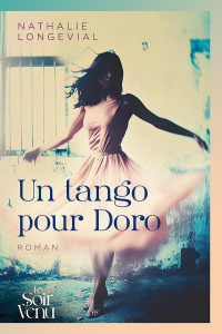 Un tango pour Doro - Longevial Nathalie