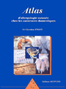 Atlas d'allergologie cutanée chez les carnivores domestiques - Prost Christine