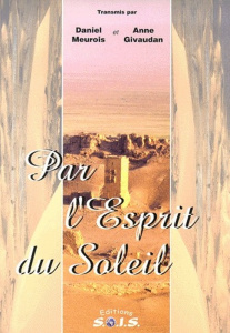 Par l'esprit du soleil - Givaudan Anne ; Meurois Daniel