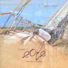 Carnets d'éole vers les Caraïbes - Ladame Sophie