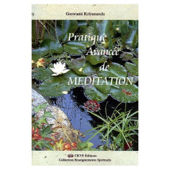 Pratique Avancée de Méditation - Kriyananda Goswami ; Biscay Nicole