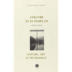 L'OEUVRE ET LE TEMPS III : NOMBRE, ART ET TECHNIQUE - GRUET STEPHANE