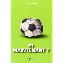 Et Maintenant ? - Lasne Laurent