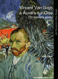 Vincent Van Gogh à Auvers-sur-Oise - Amiel Vincent ; Bequet Jean-Pierre