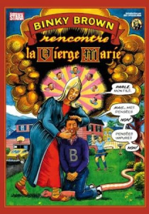 Binky Brown rencontre la Vierge Marie - Green Justin ; Spiegelman Art ; Morgan Harry
