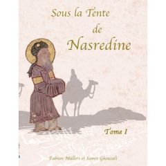 Sous la tente de Nasredine. Tome 1 - Müllers Fabian ; Ghouzali Samir