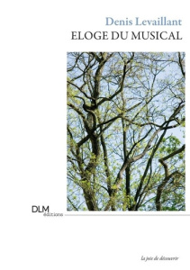 Eloge du musical - Levaillant Denis ; Mélique Julien