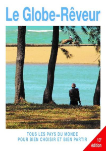 Le globe-rêveur. Dictionnaire touristique de tous les pays du monde, 13e édition - Pailhès Robert