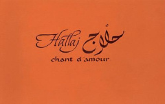 Chant d'amour. Suivi de Comme sur une aile d'ange - Hallaj Husayn-Mansûr ; Stétié Salah ; Renoux Henri