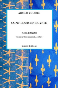 Saint Louis en Egypte - Youssef Ahmed ; Lacouture Jean