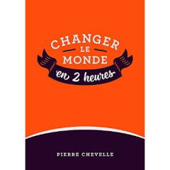 Changer le monde en 2 heures/01/ / 60 médias en parlent - Chevelle Pierre
